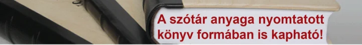 A szótár anyaga nyomtatott könyv formában is kapható